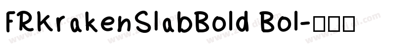 FRKrakenSlabBold Bol字体转换